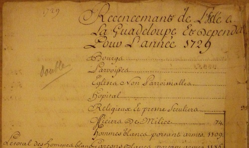 'Recencement de LIsle de La Guadeloupe Et Dependances Pour Lanne 1729' This photo represents a census. It illustrates the way in which early modern French administrators used ethnic categorisations in administrative papers.   Credit: Archives Nationales dOutre Mer, G1 497 